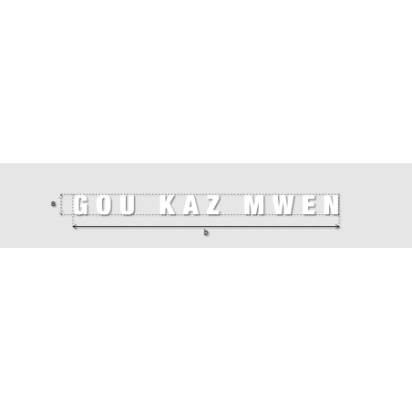 Découpe de lettres : "G O U   K A Z   M W E N"