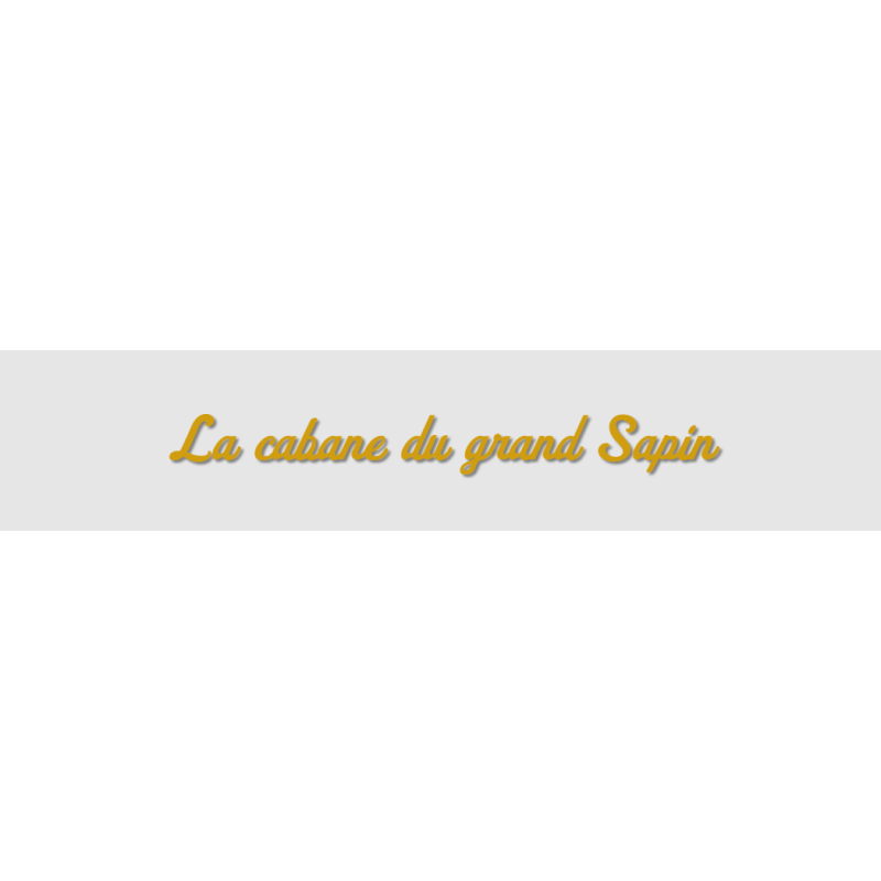 Découpe de lettres : "La cabane du grand Sapin"