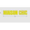 Découpe de lettres : "MAISON CHIC"