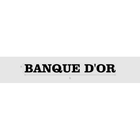 Découpe de lettres : "BANQUE D'OR"