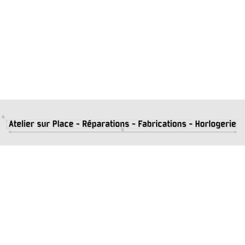 Découpe de lettres : "Atelier sur Place - Réparations - Fabrications - Horlogerie"