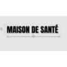 Découpe de lettres : "MAISON DE SANTÉ "