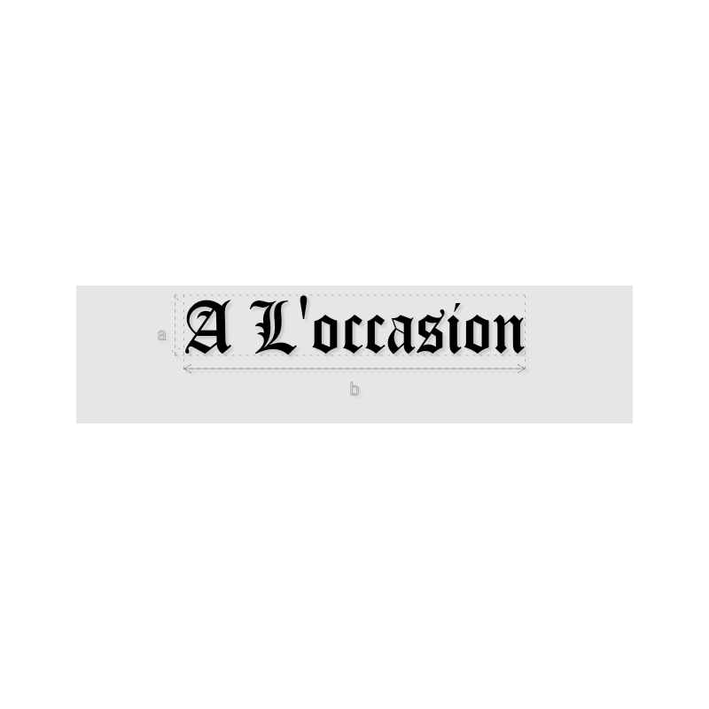 Découpe de lettres : "A L'occasion"