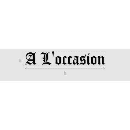 Découpe de lettres : "A L'occasion"
