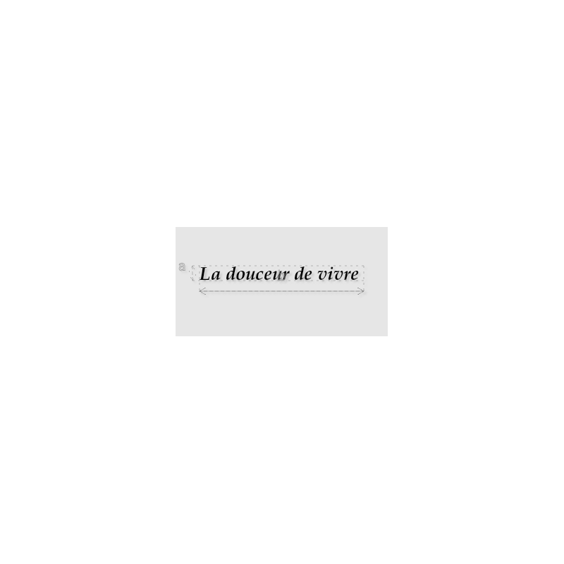 Découpe de lettres : "La douceur de vivre "