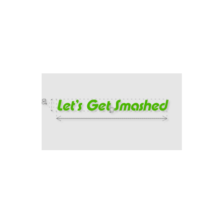 Découpe de lettres : "Let’s Get Smashed"