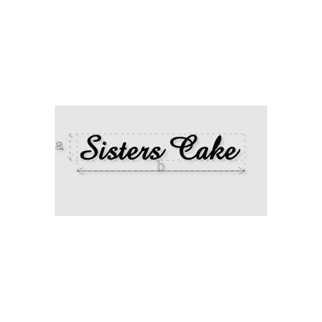 Découpe de lettres : "Sisters Cake "