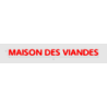 Découpe de lettres : "MAISON DES VIANDES"