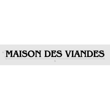 Découpe de lettres : "MAISON DES VIANDES"