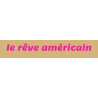 Découpe de lettres : "le rêve américain"
