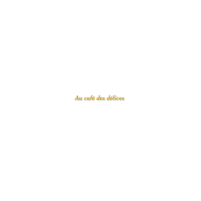Découpe de lettres : "Au café des délices "