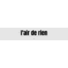 Découpe de lettres : "l'air de rien"