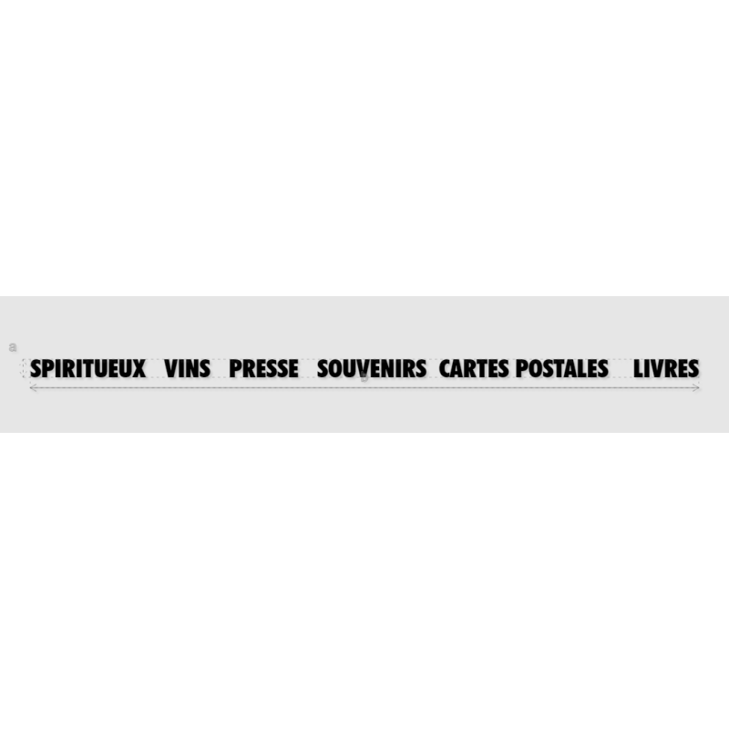 Découpe de lettres : "SPIRITUEUX   VINS   PRESSE   SOUVENIRS  CARTES POSTALES    LIVRES"