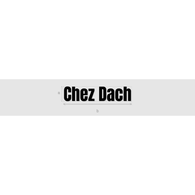Découpe de lettres : "Chez Dach"