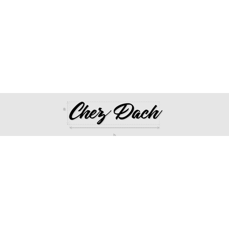 Découpe de lettres : "Chez Dach"