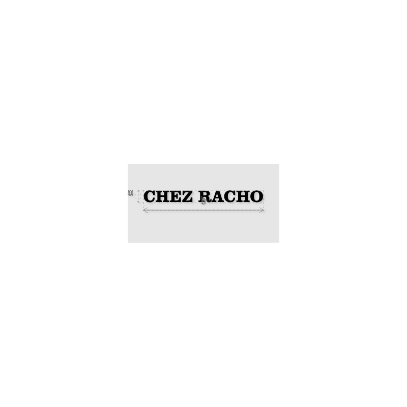 Découpe de lettres : "CHEZ RACHO"