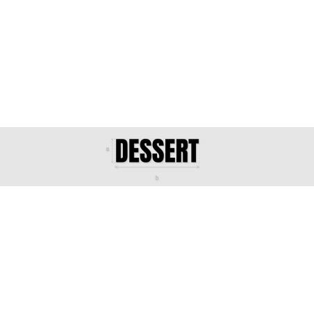 Découpe de lettres : "DESSERT"