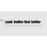 Découpe de lettres : "Look hotter feel hotter "