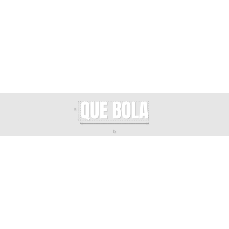 Découpe de lettres : "QUE BOLA"