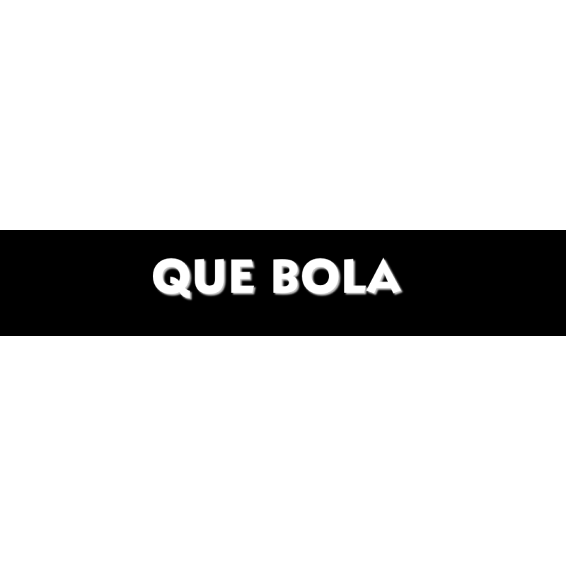 Découpe de lettres : "QUE BOLA "