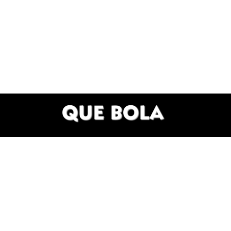 Découpe de lettres : "QUE BOLA "