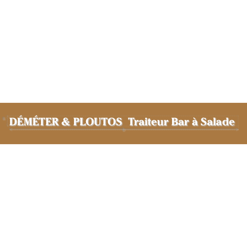 Découpe de lettres : "DÉMÉTER & PLOUTOS  Traiteur Bar à Salade "