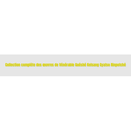 Découpe de lettres : "Collection complète des œuvres de Vénérable Guéshé Kelsang Gyatso Rinpotché"