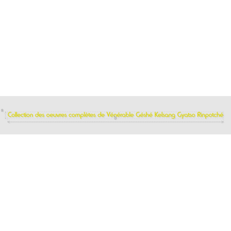 Découpe de lettres : "Collection des oeuvres complètes de Vénérable Géshé Kelsang Gyatso Rinpotché"