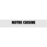 Découpe de lettres : "NOTRE CUISINE"