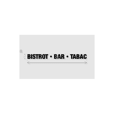 Découpe de lettres : "BISTROT • BAR • TABAC"